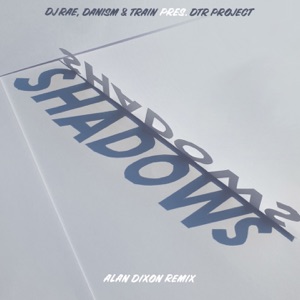 Shadows (Alan Dixon Remix)