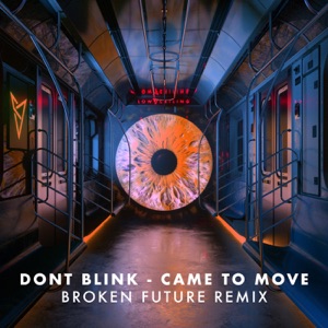 CAME TO MOVE (Broken Future Remix) - Single
