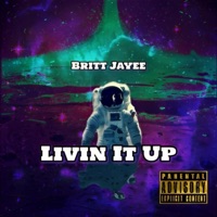 Livin It Up (feat. Krizz Kaliko & Produced by Wyshmaster Beats) - Single - Britt Jayee