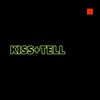 Kiss + Tell - Single