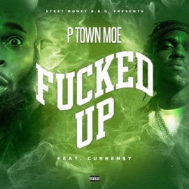 F****D UP (feat. Spitta) P Town Moe