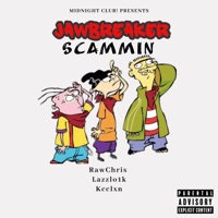 JAWBREAKER SCAMMIN (feat. Lazzlo1k & kcclxn) - Single - RawChris
