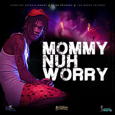 Mommy Nuh Worry - Single