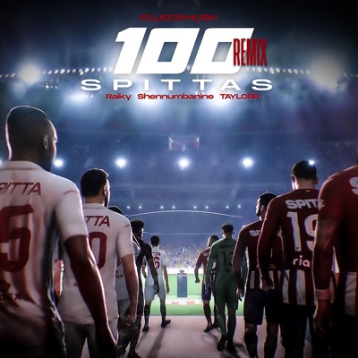 100 Spittas (Remix) - Single [feat. Raiky] - Single