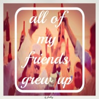 All of My Friends Grew Up - Single - TJ Hickey