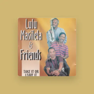 Listen to Lulu Masilela & Friends, watch music videos, read bio, see tour dates & more!