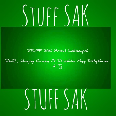Stuff Sak (Lekompo hit) (feat. Khujoy, Droshka Myy Sixtythree & Monatic soul) - Single
