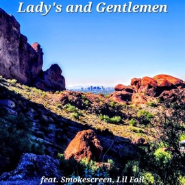 Lady's and Gentlemen (feat. Smokescreen, Lil Foil, Jack Steele & Caleb Baker) AustinBW