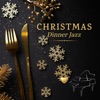 Christmas Dinner Jazz - Soft & Cozy Lounge, 2021