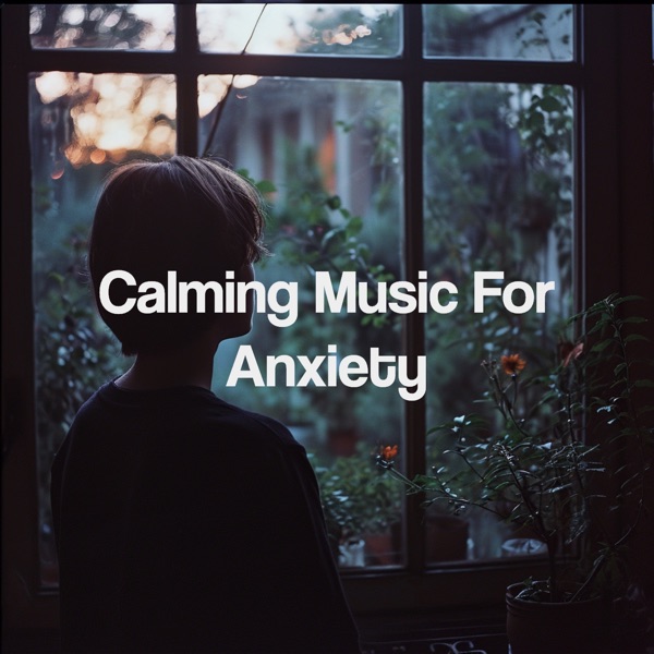 Calming Music for Anxiety