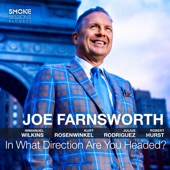 Joe Farnsworth - In What Direction Are You Headed