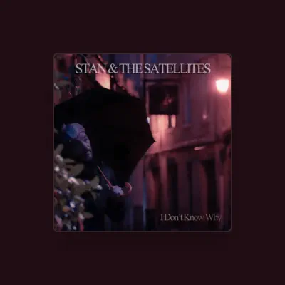 Listen to STAN & THE SATELLITES, watch music videos, read bio, see tour dates & more!