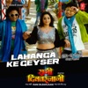 Lahanga Ke Geyser (From "Rani Dilbarjaani") - Single