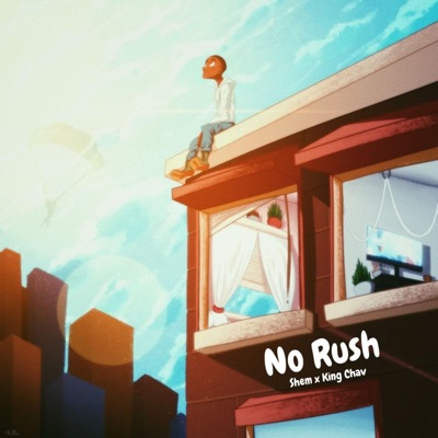 No Rush (feat. King Chav) - Single