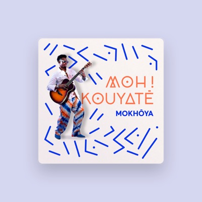 Ascolta Moh! Kouyaté, guarda video musicali, leggi la biografia, vedi le date del tour & altro!