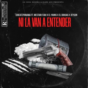 Ni La Van a Entender (feat. Mestari Fjah, El Dokuas, El Yainis & Jeyson) [Remix]