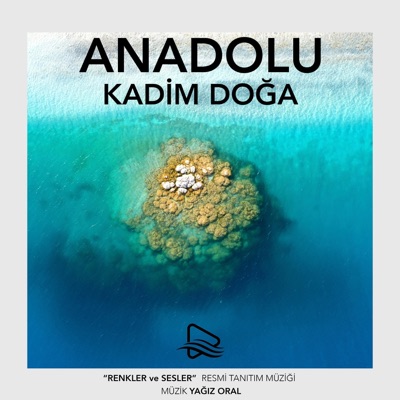 Anadolu Kadim Doğa - Resmi Tanıtım Müziği "Renkler ve Sesler" (Orijinal Belgesel Müziği) - Single