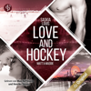 Love and Hockey - Matt & Maddie - L.A. Hawks Eishockey, Band 2 (Ungekürzt) - Saskia Louis