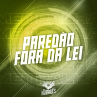 Paredão Fora da Lei - Single - MC Fefe Da ZL, Mc Leo & DJ W7 OFICIAL
