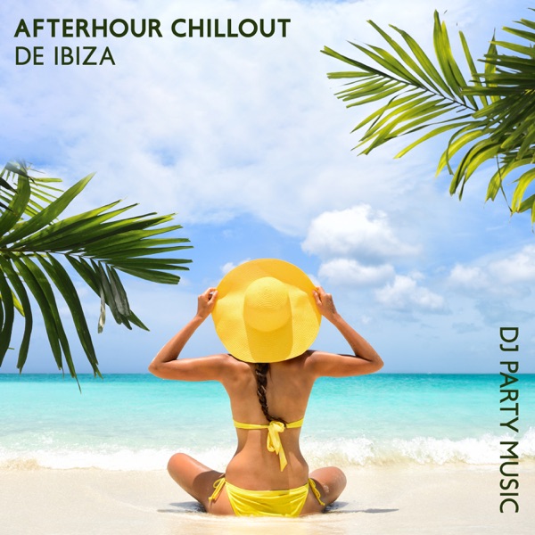 Afterhour Chillout de Ibiza: Dj Party Music from Martini del Mar to Blue Hotel, Paradise Electronic Songs, Bar Lounge