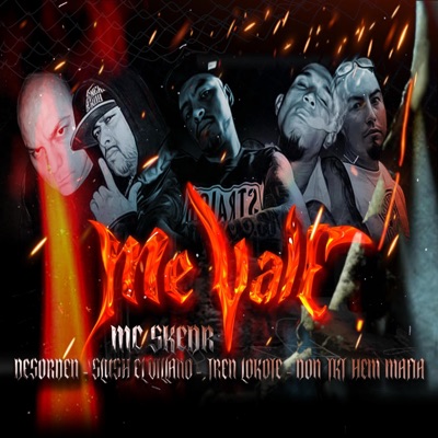 Me vale (feat. TREN LOKOTE, Desorden KDC, Don Tkt Hemafia & Slush The Villain) - Single