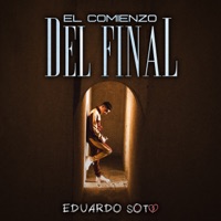El Comienzo Del Final - Single - Eduardo Soto