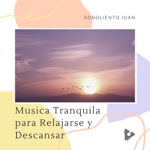 Musica Tranquila para Relajarse y Descansar