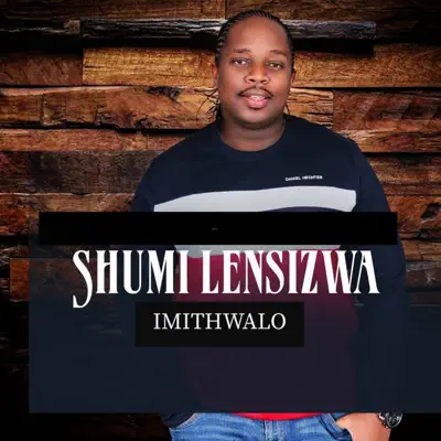 Ouça Imithwalo de Shumilensizwa.