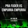 Stream & download Pra Fuder Vs Empurra Empurra - Single