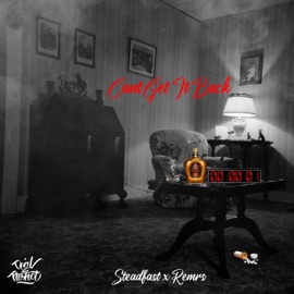 Can't Get It Back (feat. Remrs) Steadfast Raw