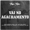 Vai no Agachamento (feat. DJ João Quiks, Dj Marcelo Da Zn & DJ Wandin) - Single