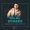 Askindan Yanayim Mi