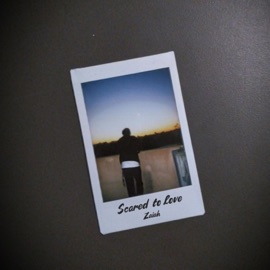 Scared to Love ZAIAH