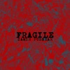 FRAGILE - Single