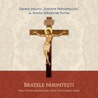 Mănăstirea Putna - Grupul psaltic „Eustatie Protopsaltul” - Doamne, femeia ceea ce căzuse, glas 8, de Dimitrie Suceveanu