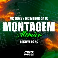 Montagem - Atömica - Single - MC Ddsv, DJ Kevyn Do RC & MC Menor da Q7