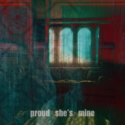 Proud She's Mine - Single