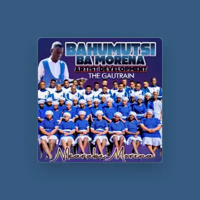Listen to Bahumutsi Ba Morena Artist Development, watch music videos, read bio, see tour dates & more!