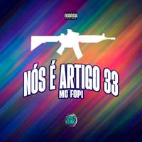 Nós É Artigo 33 - Single - MC Fopi & DJ FP no Beat