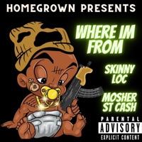 Where I'm From (feat. MosherSt Cash) - Single - Skinny Loc