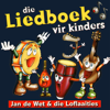 Die Liedboek Vir Kinders - Jan de Wet & Die Loflaaities
