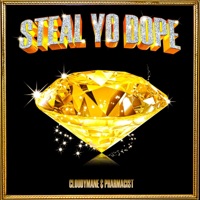 Steal Yo Dope - Single - Pharmacist & CLOUDYMANE