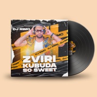 Zviri Kubuda So Sweet - Single - Dj Rimo Jackson