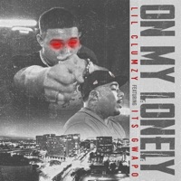 On My Lonely (feat. Its Gwapo) - Single - Lil Clumzy