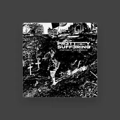 Listen to PR3TTY SUFF3RING, watch music videos, read bio, see tour dates & more!