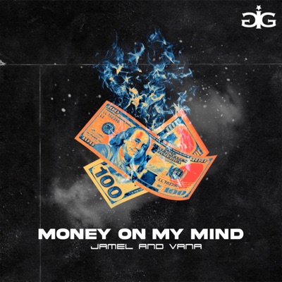 Money On My Mind (feat. Jamel & Vana) - Single