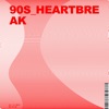 90S Heartbreak - Single