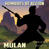 Hombres De Acción (From "Mulán") [Spanish Version] - Christen Agartha