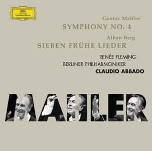 Mahler: Symphonie No. 4 - Berg: 7 frühe Lieder