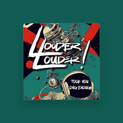Listen to Louder, Louder!, watch music videos, read bio, see tour dates & more!